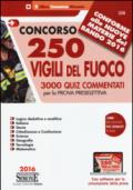 Concorso 250 Vigili del fuoco. 3000 Quiz commentati per la prova preselettiva. Con software per la simulazione della prova