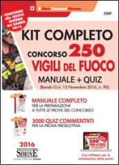 Kit completo concorso 250 vigili del fuoco. Manuale-Quiz (bando G.U. novembre 2016, n. 90). Con software per la simulazione della prova