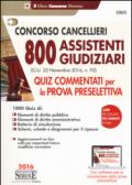 Concorso cancellieri. 800 assistenti giudiziari. Quiz commentati per la prova preselettiva. Con software di simulazione