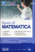 Lezioni di matematica. Algebra, logica, geometria, geometria analitica, goniometria, trigonometria