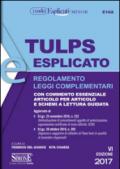 Tulps esplicato. Regolamento. Leggi complementari. Con commento essenziale articolo per articolo e schemi a lettura guidata. Ediz. minor