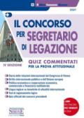 Il concorso per segretario di legazione. Quiz commentati per la prova attitudinale