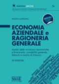 Economia aziendale e ragioneria generale. Analisi delle variazioni economiche e finanziarie, contabilità generale, bilancio e analisi di bilancio