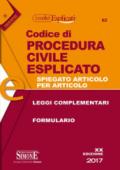 Codice di procedura civile esplicato. Spiegato articolo per articolo. Leggi complementari. Formulario