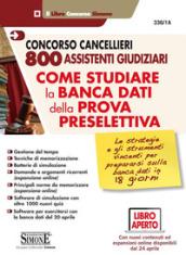 Concorso cancellieri 800 assistenti giudiziari. Come studiare la banca dati della prova preselettiva. Con aggiornamento online