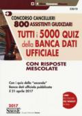 Concorso cancellieri. 800 assistenti giudiziari. Tutti i 5000 quiz della banca dati ufficiale con risposte mescolate