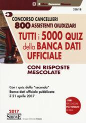 Concorso cancellieri. 800 assistenti giudiziari. Tutti i 5000 quiz della banca dati ufficiale con risposte mescolate