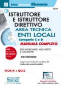 Istruttore e istruttore direttivo. Area tecnica. Enti locali. Categorie C e D. Manuale completo per ingegneri, architetti e geometri. Con Contenuto digitale per download e accesso on line