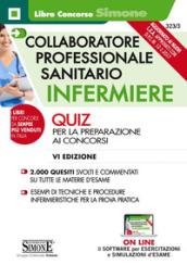 Collaboratore professionale sanitario infermiere. Quiz per la preparazione ai concorsi