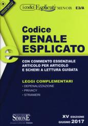 Codice penale esplicato. Con commento essenziale articolo per articolo e schemi a lettura guidata. Leggi complementari. Ediz. minor