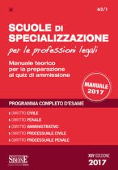 Scuole di specializzazione per le professioni legali. Manuale teorico per la preparazione ai quiz di ammissione. Programma completo d'esame