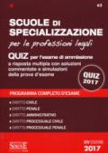 Scuole di specializzazione per le professioni legali. Quiz per l'esame di ammissione a risposta multipla con soluzioni commentate e simulazioni della prova d'esame. Programma completo d'esame