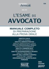 L'esame di avvocato. Manuale completo di preparazione alla prova orale