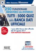 250 Funzionari amministrativi Ministero dell'Interno. Tutti i 5000 quiz della Banca Dati Ufficiale. Con Contenuto digitale per accesso on line