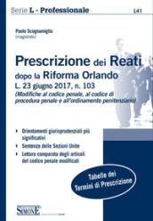 Prescrizione dei reati dopo la riforma Orlando. L. 23 giugno 2017, n. 103