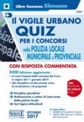 Il vigile urbano. Quiz per i concorsi nella polizia locale, municipale e provinciale