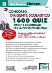 Concorso dirigente scolastico. 1600 quiz risolti e commentati per la prova preselettiva. Con Contenuto digitale per download e accesso on line