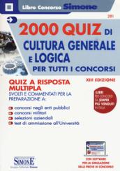 2000 quiz di cultura generale e logica per tutti concorsi. Quiz a risposta multipla. Con Espansione online