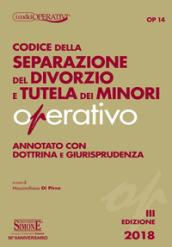 Codice della separazione del divorzio e tutela dei minori operativo. Annotato con dottrina e giurisprudenza