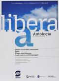 Libera. Antologia. Per il primo biennio delle Scuole superiori. Con ebook. Con espansione online vol.A-C-D