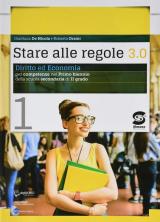 Stare alle regole 3.0. Diritto ed economia per competenze. Per il biennio delle Scuole superiori. Con ebook. Con espansione online