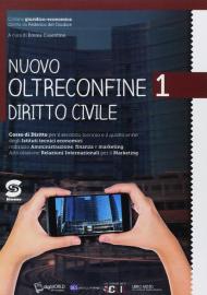 Nuovo Oltreconfine. Corso di diritto per il secondo biennio e il quinto anno degli Ist. tecnici economici indirizzo Amministrazione, finanza e marketing. Con ebook. Con espansione online. Vol. 1: Diri