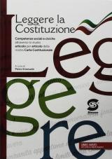 Leggere la Costituzione. Competenze sociali e civiche attraverso lo studio articolo per articolo della nostra carta costituzionale. Per le Scuole superiori. Con ebook. Con espansione online