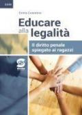 Educare alla legalità. Il diritto penale spiegato ai ragazzi. Con e-book. Con espansione online