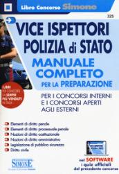 Vice ispettori polizia di Stato. Manuale completo per la preparazione per i concorsi interni e i concorsi aperti agli esterni. Con Contenuto digitale per accesso on line