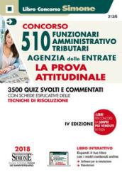 Concorso funzionari amministrativo-tributari Agenzia entrate. La prova attitudinale. 3500 quiz svolti e commentati con schede esplicative delle tecniche di risoluzione