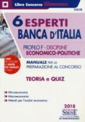 6 esperti Banca d'Italia. Profilo F. Discipline economico-politiche. Manuale per la preparazione al concorso. Teoria e quiz