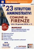 23 istruttori amministrativi. Comune di Firenze. Teoria e quiz (G.U. 23 gennaio 2018, n. 7). Manuale per la preparazione alle prove di concorso. Con software di simulazione