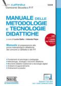 Manuale delle metodologie e tecnologie didattiche. Manuale di preparazione alle prove metodologico-didattiche dei concorsi a cattedra e dei FIT. Con espansione online