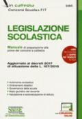 Legislazione scolastica. Manuale di preparazione alle prove dei concorsi a cattedra. Aggiornato ai decreti 2017 di attuazione della L. 107/2015. Con aggiornamento online