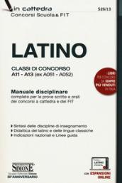 Latino. Classi di concorso A11-A13 (ex A051-A052). Manuale disciplinare completo per le prove scritte e orali dei concorsi a cattedra e dei FIT. Con aggiornamento online