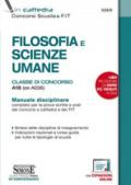 Filosofia e scienze umane. Classe di concorso A18 (ex A036). Manuale disciplinare completo per le prove scritte e orali dei concorsi a cattedra e dei FIT