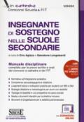 Insegnante di sostegno nelle scuole secondarie. Manuale disciplinare completo per le prove scritte e orali dei concorsi a cattedra e dei FIT. Con espansione online