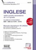 Inglese nella scuola secondaria di I e II grado. Classi di concorso A24-A25 (ex A346-A345). Manuale disciplinare in lingua per le prove scritte e ... a cattedra e dei FIT. Con espansione online