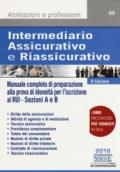 Intermediario assicurativo e riassicurativo. Manuale completo di preparazione alla prova per idoneità per l'iscrizione al Rui. Sezioni A e B