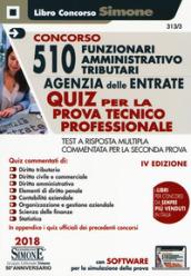 Concorso 510 funzionari amministrativo tributari Agenzia delle Entrate. Quiz per la prova tecnico professionale. Test a risposta multipla commentata per la seconda prova. Con software di simulazione