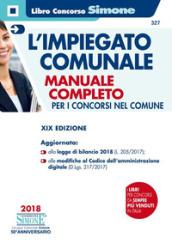 L'impiegato comunale. Manuale completo per i concorsi nel comune