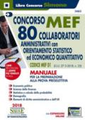 Concorso MEF . 80 collaboratori orientamento statistico ed economico quantitativo (G.U. 27-3-2018, n. 25) Codice concorso 01. Manuale per la preparazione alla prova preselettiva. Con Contenuto digitale per accesso on line