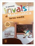 La prova INVALSI di matematica. Per la 3ª classe della Scuola media. Con e-book. Con espansione online