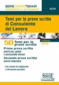 Temi per le prove scitte di consulente del lavoro. 50 temi per le prove scritte