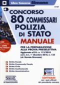 Concorso 80 Commissari Polizia di Stato. Manuale per la preparazione alla prova preselettiva. Aggiornato al D.L. n. 113/2018 conv. in L. 1 dicembre 2018, n. 132. Con software di simulazione