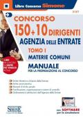 Concorso 150 + 10 dirigenti. Agenzia delle Entrate. Manuale per la preparazione al concorso. Con software di simulazione. Vol. 1: Materie comuni.