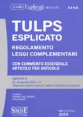 Tulps esplicato. Regolamento. Leggi complementari. Con commento essenziale articolo per articolo. Ediz. minor