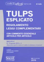 Tulps esplicato. Regolamento. Leggi complementari. Con commento essenziale articolo per articolo. Ediz. minor