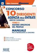 Concorso 10 dirigenti. Agenzia delle Entrate. Manuale per la preparazione al concorso. Vol. 2: Materie specifiche del profilo