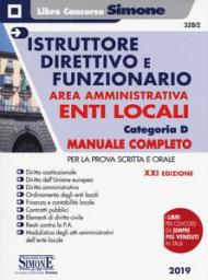 Istruttore direttivo e funzionario negli enti locali. Area amministrativa. Categoria D. Manuale completo per la prova scritta e orale